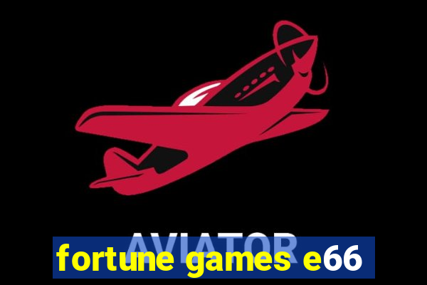 fortune games e66